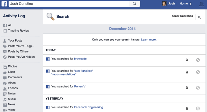 Facebook even records what you search for, though the Activity Log is private and can be edited.